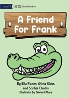 A Friend For Frank 1922827843 Book Cover