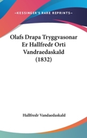Olafs Drapa Tryggvasonar Er Hallfredr Orti Vandraedaskald (1832) 1160715246 Book Cover