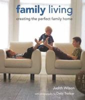 Family Living: Creating the Perfect Family Home 1841724068 Book Cover