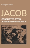 Jacob: Conflicted Twin, Aggrieved Patriarch (Hebrew Bible Monographs) 1914490673 Book Cover