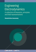 Engineering Electrodynamics: A collection of theorems, principles and field representations 0750318082 Book Cover