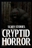 Scary Cryptid Horror Stories: Vol. 1 B0BFHVHW27 Book Cover