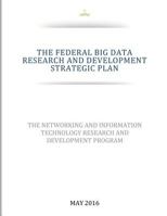 THE FEDERAL BIG DATA RESEARCH and DEVELOPMENT STRATEGIC PLAN 1539189368 Book Cover