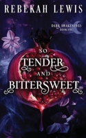So Tender and Bittersweet (Dark Awakenings) B0FF2PQGCJ Book Cover