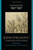 Jewish Philosophy: Foundations and Extensions, Volume 1: General Questions and Considerations 0761840621 Book Cover
