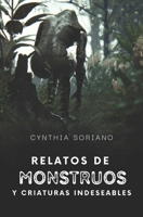 Relatos de monstruos y criaturas indeseables B0BVPMHPDT Book Cover