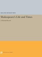 Shakespeare's Life and Times: A Pictorial Record 0691013187 Book Cover