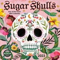 Sugar Skulls 2023 Mini Wall Calendar: Day of the Dead | Compact 7" x 14" Open | Amber Lotus Publishing 1631368508 Book Cover