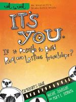 It's You: Is It Possible to Build Real and Lasting Friendships?: Participant's Guide 1418546356 Book Cover