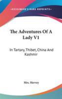 The Adventures Of A Lady V1: In Tartary, Thibet, China And Kashmir 1163122394 Book Cover