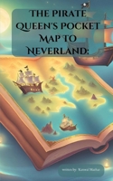 The Pirate Queen's Pocket Map to Neverland B0CT5DB5G7 Book Cover