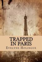 Trapped in Paris 1475256221 Book Cover