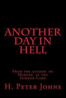 Another Day in Hell: Prisons Without Walls, the Life and Times of a Shelter Rat Aka Death in Harlem 1540597024 Book Cover