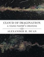 Cloud of Imagination: A Young Painter's Creations 1948556332 Book Cover