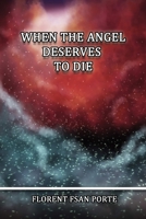 When The Angel Deserves To Die 1312365455 Book Cover
