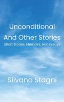 Unconditional and Short Stories: Short Stories, Memoirs, and Essays 1068611170 Book Cover