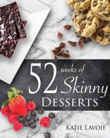 52 Weeks of Skinny Desserts 1543038131 Book Cover