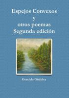 Espejos Convexos y otros poemas - Segunda edición 0244301824 Book Cover