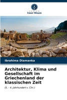 Architektur, Klima und Gesellschaft im Griechenland der klassischen Zeit: (5. - 4. Jahrhundert v. Chr.) 6203649139 Book Cover