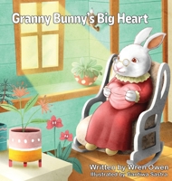 Granny Bunny's Big Heart B0FCPKK5L5 Book Cover