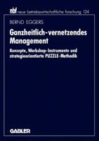 Ganzheitlich-Vernetzendes Management: Konzepte, Workshop-Instrumente Und Strategieorientierte Puzzle-Methodik B00EZ0TX22 Book Cover