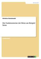 Die Funktionsweise der B�rse am Beispiel Xetra 3640638077 Book Cover
