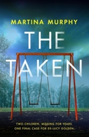 The Taken: A Gripping Detective Thriller with a Heart-Stopping Twist 0349000840 Book Cover