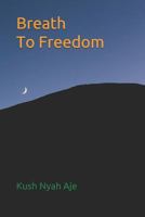 Breath To Freedom 1798447142 Book Cover