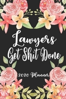 Lawyers Get Shit Done 2020 Planner: 6x9 Weekly Planner Scheduler Organizer - Also Includes Monthly View Dot Grids Habit Tracker Hexagram & Sketch Pages For Each Month! 1691060666 Book Cover