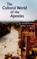 The Cultural World of the Apostles: The Second Reading, Sunday by Sunday, Year C 081462782X Book Cover