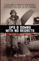 Ups and Downs with No Regrets: The Story of George Lichter 1479352853 Book Cover