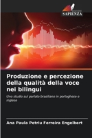 Produzione e percezione della qualità della voce nei bilingui (Italian Edition) 6207204611 Book Cover