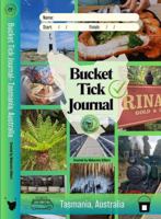 Bucket Tick Journal: Tasmania, Australia 1763807606 Book Cover
