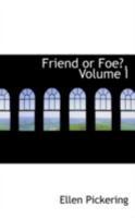 Friend or Foe, Volume I 0469241721 Book Cover