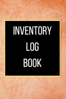 Inventory Log Book: 120 pages: Size = 6 x 9 inches (double-sided), perfect binding, non-perforated 1677128372 Book Cover