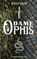 Dame Ophis - a sapphic fantasy tale 2959452607 Book Cover