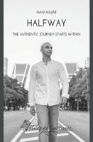 Halfway: The authentic journey starts within 8412222431 Book Cover