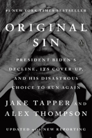Original Sin: President Biden's Decline, Its Cover-Up, and His Disastrous Choice to Run Again B0H9W4N8K3 Book Cover