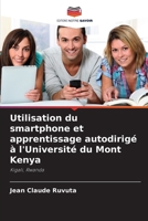 Utilisation du smartphone et apprentissage autodirigé à l'Université du Mont Kenya 6202454989 Book Cover