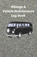 Mileage & Vehicle Maintenance Log Book: Service Record Book & Track Mileage Notebook For Camper Vans Buses And Other Vehicles 1081260645 Book Cover