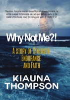 Why Not Me?! A Story of Strength, Endurance, and Faith 1716407672 Book Cover