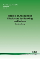 Models of Accounting Disclosure by Banking Institutions (Foundations and Trends 1638282269 Book Cover