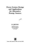 Power System Design and Applications for Alternative Energy Sources (Prentice Hall Advanced Reference Series) 0136880045 Book Cover