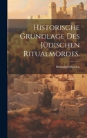 Historische Grundlage des jüdischen Ritualmordes. 1022629131 Book Cover