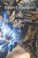 THE HOLOGRAPHIC BODY B0G5F4ZRSM Book Cover