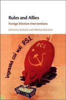 Rules and Allies: Foreign Election Interventions 1108718213 Book Cover
