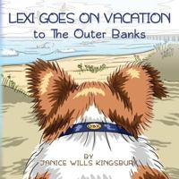 Lexi Goes on Vacation to the Outer Banks 1500103268 Book Cover