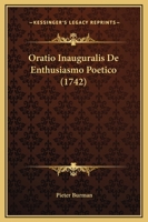 Oratio Inauguralis De Enthusiasmo Poetico (1742) 1104888440 Book Cover