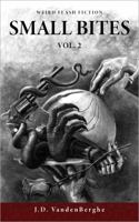 Small Bites: Weird Flash Fiction 173286425X Book Cover