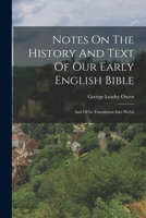 Notes On The History And Text Of Our Early English Bible: And Of Its Translation Into Welsh 1017773904 Book Cover
